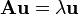 \mathbf{A} \mathbf{u} = \lambda \mathbf{u}