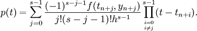  p(t) = \sum_{j=0}^{s-1} \frac{(-1)^{s-j-1}f(t_{n+j}, y_{n+j})}{j!(s-j-1)!h^{s-1}} \prod_{i=0 \atop i\ne j}^{s-1} (t-t_{n+i}). 