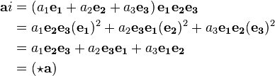 \begin{align}
\mathbf{a}i &= \left(a_1 \mathbf{e_1} + a_2 \mathbf{e_2} +a_3 \mathbf {e_3}\right) \mathbf {e_1 e_2 e_3} \\
&= a_1 \mathbf{e_2 e_3} (\mathbf{e_1})^2 + a_2 \mathbf{e_3 e_1}(\mathbf{e_2})^2 +a_3  \mathbf{e_1 e_2}(\mathbf{e_3})^2 \\
&= a_1 \mathbf{e_2 e_3} +a_2 \mathbf{e_3 e_1} +a_3 \mathbf{e_1 e_2} \\
&= (\star \mathbf a )
\end{align}