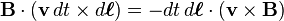 \mathbf{B} \cdot (\mathbf{v} \, dt \times d\boldsymbol{\ell}) = -dt \, d\boldsymbol{\ell} \cdot (\mathbf{v}\times\mathbf{B})