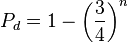 P_d = 1 - \left(\frac{3}{4}\right)^n