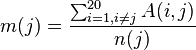 m(j) = \frac{\sum_{i=1, i\neq j}^{20}A(i,j)}{n(j)}