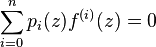 
\sum_{i=0}^n p_i(z) f^{(i)} (z) = 0
