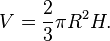 V = \frac{2}{3} \pi R^2 H. 