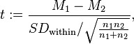 t:=\frac{M_1-M_2}{SD_\text{within}/\sqrt{\frac{n_1 n_2}{n_1+n_2}}},