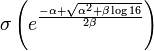 \sigma \left(e^{\frac{-\alpha+\sqrt{\alpha^2+\beta\log{16}}}{2\beta}}\right)