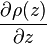 \frac{\partial \rho (z)}{\partial z}