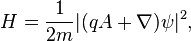 H= {1\over 2m} |{(qA+\nabla)\psi|^2},