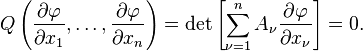 Q\left(\frac{\part\varphi}{\partial x_1}, \ldots,\frac{\part\varphi}{\partial x_n}\right) =\det\left[\sum_{\nu=1}^nA_\nu \frac{\partial \varphi}{\partial x_\nu}\right]=0.\,