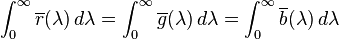 
\int_0^\infty \overline{r}(\lambda)\,d\lambda=
\int_0^\infty \overline{g}(\lambda)\,d\lambda=
\int_0^\infty \overline{b}(\lambda)\,d\lambda
