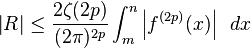 \left|R\right|\leq\frac{2 \zeta (2p)}{(2\pi)^{2p}}\int_m^n\left|f^{(2p)}(x)\right|\ \, dx 