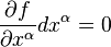 
{\partial f \over \partial x^\alpha} d x^\alpha = 0
