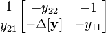 \frac{1}{y_{21}}              \begin{bmatrix} -y_{22}              & -1                   \\ -\Delta \mathbf{[y]} & -y_{11}             \end{bmatrix}