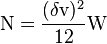 \mathrm{N} = \frac {(\delta \mathrm{v})^2} { 12 } \mathrm{W} \,\!