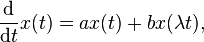 \frac{\rm d}{{\rm d}t}x(t) = ax(t) + bx(\lambda t),