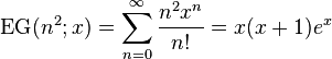 \operatorname{EG}(n^2;x)=\sum _{n=0}^{\infty} \frac{n^2x^n}{n!}=x(x+1)e^x