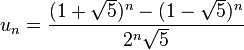 u_n = \frac{(1 + \sqrt{5})^n - (1 - \sqrt{5})^n}{2^n \sqrt{5}}