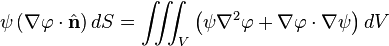 \psi\left(\nabla\varphi\cdot\hat{\mathbf{n}}\right)dS = \iiint _{V}\left(\psi\nabla^{2}\varphi+\nabla\varphi\cdot\nabla\psi\right)dV