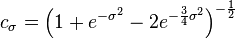 c_{\sigma}=\left(1+e^{-\sigma^{2}}-2e^{-\frac{3}{4}\sigma^{2}}\right)^{-\frac{1}{2}}