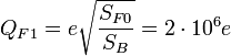 Q_{F1} = e\sqrt{\frac{S_{F0}}{S_B}} = 2\cdot 10^6 e \ 