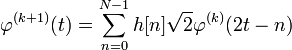 \varphi^{(k+1)}(t)=\sum_{n=0}^{N-1} h[n] \sqrt 2 \varphi^{(k)} (2t-n)