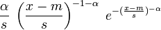 \frac{\alpha}{s} \; \left(\frac{x-m}{s}\right)^{-1-\alpha} \; e^{-(\frac{x-m}{s})^{-\alpha}}