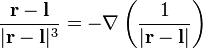 \frac{\mathbf r - \mathbf l}{|\mathbf r - \mathbf l|^3} = -\nabla\left(\frac{1}{|\mathbf r - \mathbf l|}\right)