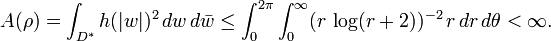 A(\rho)= \int_{D^*} h(|w|)^2\,dw\,d\bar w \le \int_0^{2\pi}\int_0^\infty (r\,\log (r+2))^{-2} \,r\,dr\,d\theta<\infty.