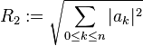  R_2:= \sqrt{\sum_{0\leq k\leq n} |a_k|^2 }