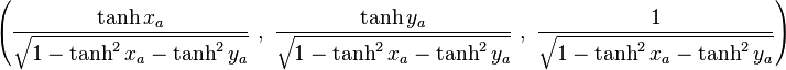  \left( \frac{\tanh x_a}{\sqrt{1 -\tanh^2 x_a - \tanh^2 y_a }} \ ,
\ \frac{\tanh y_a}{\sqrt{1 -\tanh^2 x_a - \tanh^2 y_a }} \ ,
\ \frac{1}{\sqrt{1 -\tanh^2 x_a - \tanh^2 y_a }} \right) 