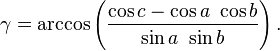 \gamma = \arccos\left(\frac{\cos c-\cos a\ \cos b}{\sin a\ \sin b}\right).