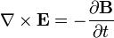  \nabla\times\mathbf{E}=-\frac{\partial\mathbf{B}}{\partial t} 