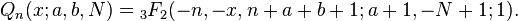 Q_n(x;a,b,N)= {}_3F_2(-n,-x,n+a+b+1;a+1,-N+1;1).\ 