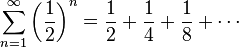 \sum_{n=1}^\infty \left(\frac{1}{2}\right)^n = \frac{1}{2} + \frac{1}{4} + \frac{1}{8} + \cdots