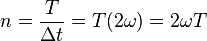 n = \frac{T}{\Delta t} = T(2\omega) = 2\omega T