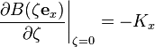  \left. \frac{\partial B(\zeta\mathbf{e}_x) }{\partial \zeta } \right|_{\zeta=0} = -K_x 