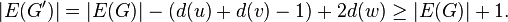 |E(G')| = |E(G)|-(d(u) + d(v) - 1) + 2d(w) \geq |E(G)| + 1.