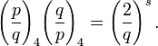 
\Bigg(\frac{p}{q}\Bigg)_4 \Bigg(\frac{q}{p}\Bigg)_4 =\left(\frac{2}{q}\right)^s.
