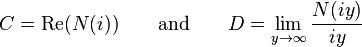   C = \mathrm{Re}(N(i)) \qquad\text{and}\qquad D = \lim_{y\rightarrow\infty} \frac{N(iy)}{iy} 