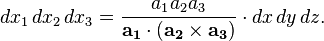 dx_1 \, dx_2 \, dx_3 = \frac{a_1 a_2 a_3}{\mathbf{a_1}\cdot(\mathbf{a_2} \times \mathbf{a_3})} \cdot dx \, dy \, dz. 