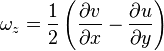 \omega_z={1\over 2}\left({\partial v\over \partial x}-{\partial u\over \partial y}\right)