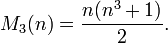 M_3(n) = \frac{n(n^3+1)}{2}.