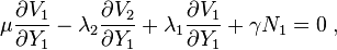  \mu \frac{\partial V_{1}}{\partial Y_{1}}  - \lambda_{2} \frac{\partial V_{2} }{\partial Y_{1} }  + \lambda_{1} \frac{\partial V_{1} }{\partial Y_{1} } 
+  \gamma N_{1} = 0 \; , 