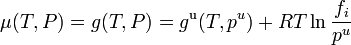 \mu(T,P) = g(T,P)=g^\mathrm{u}(T,p^u)+RT\ln {\frac{f_i}{p^u}}