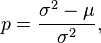 p=\frac{\sigma^2-\mu}{\sigma^2},