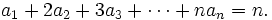 a_1+2a_2+3a_3+\cdots+na_n=n.\,