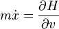 m \dot x = \frac{ \partial H }{ \partial v } 