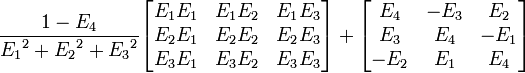 
\frac{1-E_4}{{E_1}^2+{E_2}^2+{E_3}^2}
\begin{bmatrix}
E_1 E_1 & E_1 E_2 & E_1 E_3 \\
E_2 E_1 & E_2 E_2 & E_2 E_3 \\
E_3 E_1 & E_3 E_2 & E_3 E_3 
\end{bmatrix}
+
\begin{bmatrix}
E_4 & -E_3 &  E_2 \\
 E_3 &  E_4 & -E_1 \\
-E_2 &  E_1 &  E_4 
\end{bmatrix}
