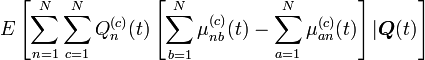  
E\left[\sum_{n=1}^N\sum_{c=1}^NQ_n^{(c)}(t)\left[   \sum_{b=1}^N\mu_{nb}^{(c)}(t) - \sum_{a=1}^N\mu_{an}^{(c)}(t)  \right] |\boldsymbol{Q}(t)\right] 
