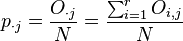  p_{\cdot j} = \frac{O_{\cdot j}}{N}  = \frac{\sum_{i = 1}^r O_{i,j}}{N} 